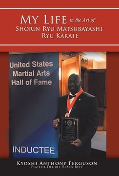 portada My Life in the Art of Shorin Ryu Matsubayashi Ryu Karate (en Inglés)