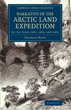 portada Narrative of the Arctic Land Expedition to the Mouth of the Great Fish River, and Along the Shores of the Arctic Ocean: In the Years 1833, 1834, and 1. Library Collection - Polar Exploration) (en Inglés)