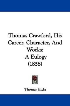 portada thomas crawford, his career, character, and works: a eulogy (1858) (en Inglés)