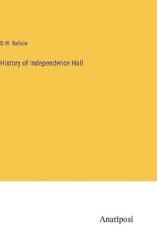 portada History of Independence Hall (en Inglés)