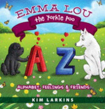 portada Emma lou the Yorkie Poo: Alphabet, Feelings and Friends (en Inglés)