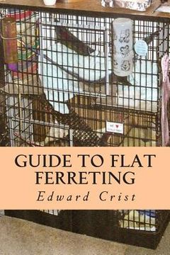 portada Guide to Flat Ferreting: Flat Ferreting (en Inglés)