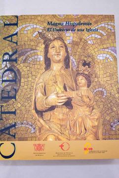 portada Magna Hispalensis Universo de una Iglesia (Catalogo de Exposicion )