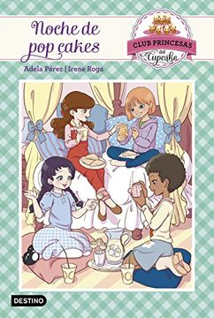 portada Noche de pop Cakes: Club Princesas del Cupcake 4