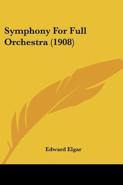 portada symphony for full orchestra (1908) (en Inglés)