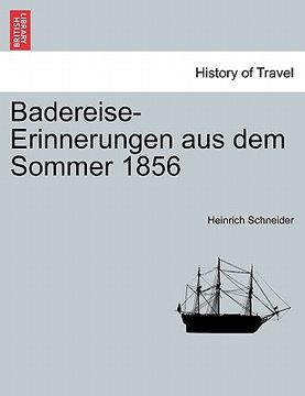 portada Badereise-Erinnerungen Aus Dem Sommer 1856 (en Alemán)