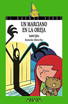 portada Un Marciano En La Oreja (Literatura Infantil (6-11 Años) - El Duende Verde)