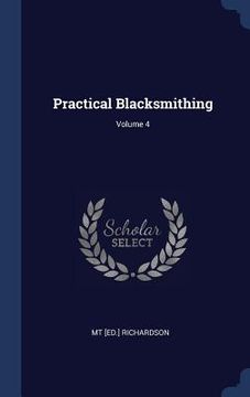 portada Practical Blacksmithing; Volume 4