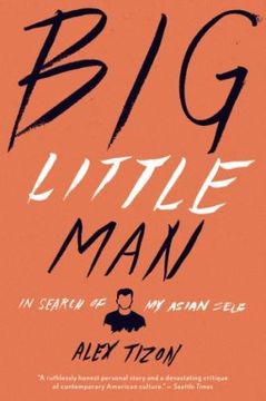 portada Big Little Man: In Search of My Asian Self (en Inglés)