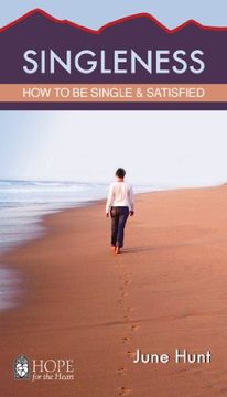 portada Singleness (Hope for the Heart, June Hunt): How to Be Single and Satisfied (in English)