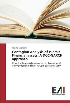 portada Contagion Analysis of Islamic Financial assets: A DCC-GARCH approach: How the financial crisis affected Islamic and Conventional indexes: A Comparative Study