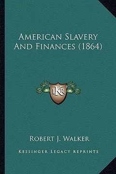 portada american slavery and finances (1864) (en Inglés)