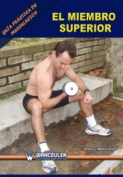 portada Guia Practica de Musculacion: El Miembro Superior (in Spanish)