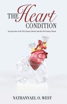 portada The Heart Condition: An open letter to the 21st Century Church, from the 21st Century Church (en Inglés)