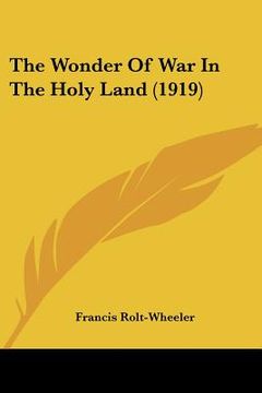 portada the wonder of war in the holy land (1919) (in English)