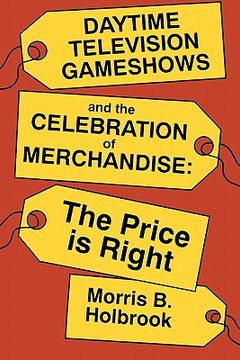 portada daytime television gameshows and the celebration of merchandise: the price is right
