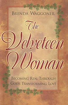 portada The Velveteen Woman: Becoming Real Through God's Transforming Love (in English)