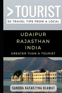 portada Greater Than a Tourist- Udaipur Rajasthan India: 50 Travel Tips From a Local 