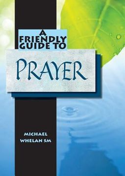 portada Friendly Guide to Prayer (en Inglés)