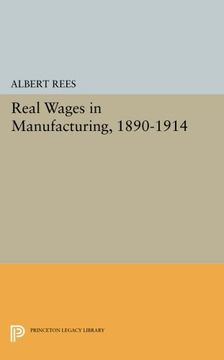 portada Real Wages in Manufacturing, 1890-1914 (Princeton Legacy Library) 