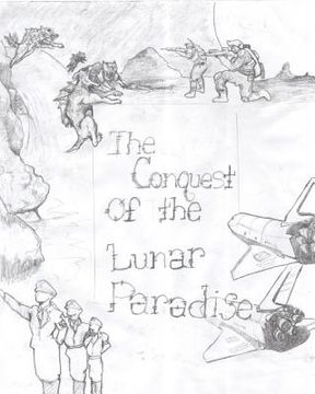 portada The conquest of the Lunar Paradise: Adventures in the moon (en Inglés)