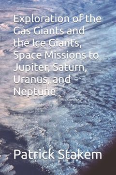 portada Exploration of the Gas Giants and the Ice Giants, Space Missions to Jupiter, Saturn, Uranus, and Neptune (en Inglés)
