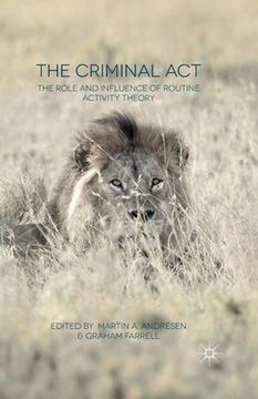 portada The Criminal ACT: The Role and Influence of Routine Activity Theory (en Inglés)