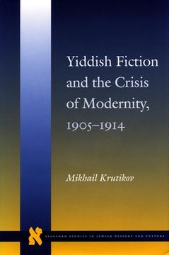 portada yiddish fiction and the crisis of modernity, 1905-1914 (en Inglés)