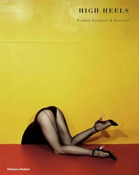 portada high heels: fashion, femininity & seduction. by ivan vartanian, stella bruzzi