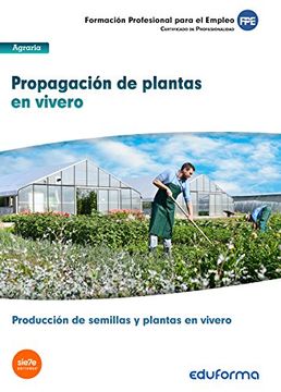 portada Mf1479 Propagación de Plantas en Vivero. Certificado de Profesionalidad Producción de Semillas y Plantas en Vivero. Familia Profesional Agraria