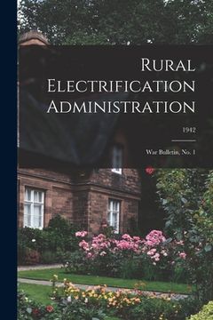 portada Rural Electrification Administration: War Bulletin, No. 1; 1942 (en Inglés)