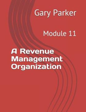 portada A Revenue Management Organization: Module 11 (en Inglés)