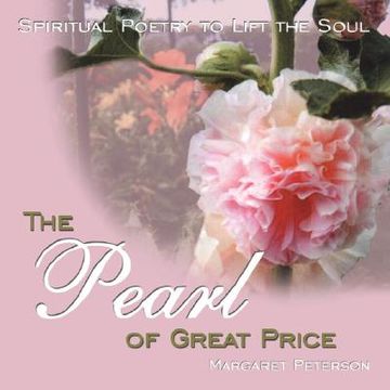 portada the pearl of great price: spiritual poetry to lift the soul (en Inglés)