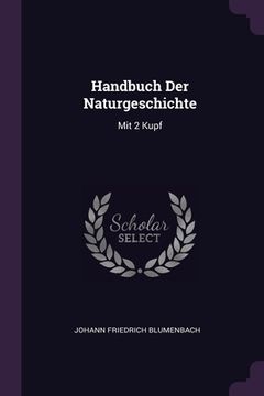portada Handbuch Der Naturgeschichte: Mit 2 Kupf (en Inglés)