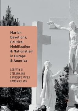 portada Marian Devotions, Political Mobilization, and Nationalism in Europe and America (in English)