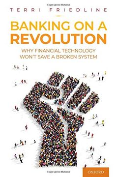 portada Banking on a Revolution: Why Financial Technology Won'T Save a Broken System (en Inglés)