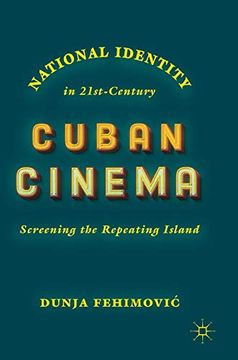 portada National Identity in 21St-Century Cuban Cinema: Screening the Repeating Island (en Inglés)