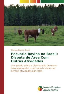 portada Pecuária Bovina no Brasil: Disputa de Área Com Outras Atividades: Um estudo sobre a distribuição de terras brasileiras entre a pecuária bovina e as demais atividades agrícolas