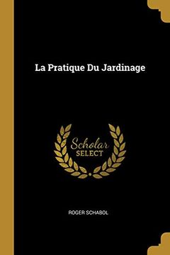 portada La Pratique Du Jardinage (en Francés)