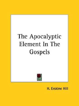 portada the apocalyptic element in the gospels (en Inglés)