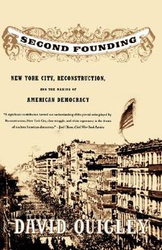 portada second founding: new york city, reconstruction, and the making of american democracy