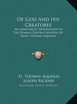 portada of god and his creatures: an annotated translation of the summa contra gentiles of saint thomas aquinas (en Inglés)