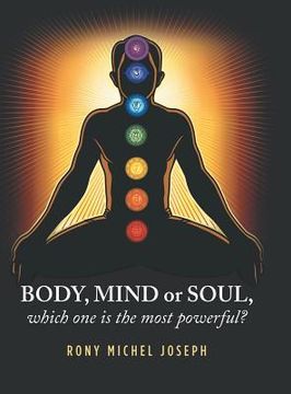 portada Body, Mind or Soul, Which One Is the Most Powerful? (in English)