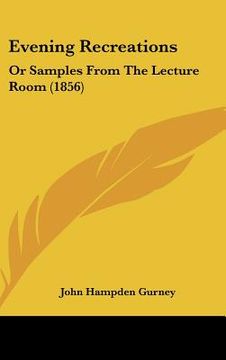 portada evening recreations: or samples from the lecture room (1856) (en Inglés)