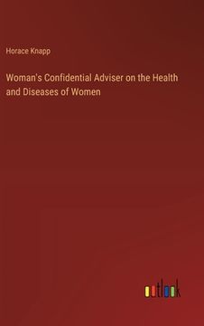 portada Woman's Confidential Adviser on the Health and Diseases of Women (en Inglés)