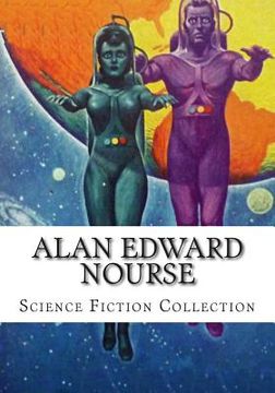 portada Alan Edward Nourse, Science Fiction Collection (in English)