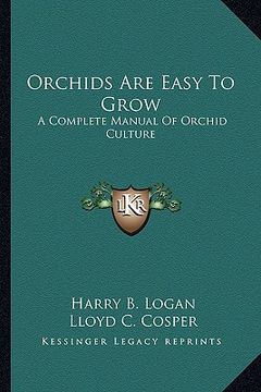 portada orchids are easy to grow: a complete manual of orchid culture (en Inglés)
