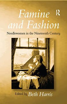 portada Famine and Fashion: Needlewomen in the Nineteenth Century (en Inglés)