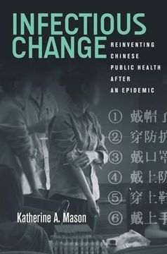 portada Infectious Change: Reinventing Chinese Public Health After an Epidemic (in English)