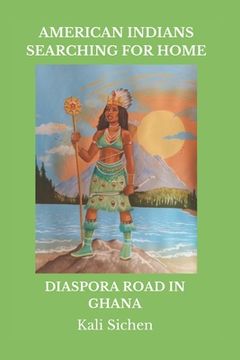 portada American Indians Searching for Home: Diaspora Road in Ghana (en Inglés)